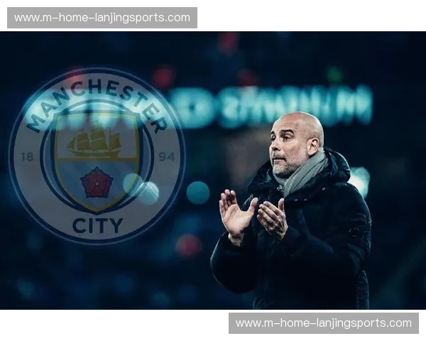 瓜帅战术体系新援融入迅速 曼城阵容深度得到有效补充